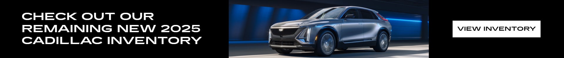 Check out our remaining new 2025 cadillac inventory